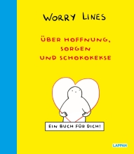 Worry Lines – Über Hoffnung, Sorgen und Schokokekse