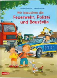 Cover von „Wir besuchen die Feuerwehr, Polizei und Baustelle“