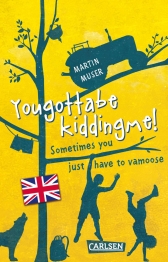 Cover von „Yougottabekiddingme! Sometimes you just have to vamoose (Englische Ausgabe mit Vokabelhilfen)“