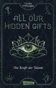 All Our Hidden Gifts - Die Kraft der Talente (All Our Hidden Gifts 2)