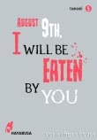 August 9th, I will be eaten by you 5