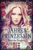 Die Jahresprinzessin 1: Blüte der Ewigkeit