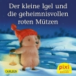 Pixi 2396: Der kleine Igel und die geheimnisvollen roten Mützen