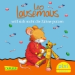 Pixi 2465: Leo Lausemaus will sich nicht die Zähne putzen