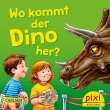 Pixi 2541: Wo kommt der Dino her?