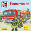 Pixi 2518: WAS IST WAS: Feuerwehr