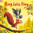 Pixi 2526: Flieg, Lela, flieg
