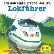 Pixi 2555: Ich hab einen Freund, der ist Lokführer