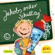 Pixi 2572: Jakobs erster Schultag 