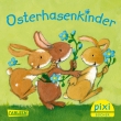 Pixi 2617: Osterhasenkinder