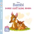 Baby Nelson (unkaputtbar) 6: Disney: Bambi liebt seine Mama