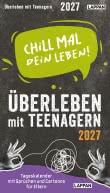 Cover von „Chill mal dein Leben! - Überleben mit Teenagern 2027“