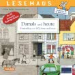 LESEMAUS 31: Damals und heute – Kinderalltag vor 100 Jahren und heute