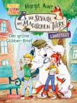 Die Schule der magischen Tiere ermittelt 1: Der grüne Glibber-Brief 