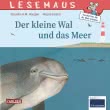 LESEMAUS 135: Der kleine Wal und das Meer