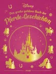 Cover von „Disney: Das große goldene Buch der Pferde-Geschichten “