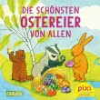 Pixi 2677: Die schönsten Ostereier von allen
