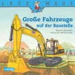 LESEMAUS: Große Fahrzeuge auf der Baustelle