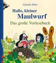 Hallo, kleiner Maulwurf! Das große Vorlesebuch