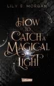 How To Catch A Magical Light (New York Magics 1)