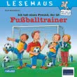 LESEMAUS 102: Ich hab einen Freund, der ist Fußballtrainer