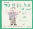 Cover von „Opa ist foll kuhl der macht fast alles was ich will“