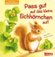 Pass gut auf das kleine Eichhörnchen auf