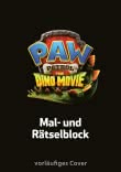 Cover von „PAW Patrol - The Dino Movie: Mal- und Rätselblock zum Film“