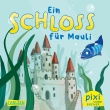 Pixi 2785: Ein Schloss für Mauli 