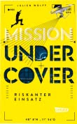 Mission Undercover 1: Riskanter Einsatz