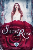 SnowRose. Tochter der Feen (Königselfen-Reihe 3)