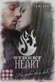 Street Heart. Nie mehr ohne dich (Street Stories 2)