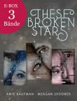 These Broken Stars: Band 1-3 der romantischen Fantasy-Serie im Sammelband