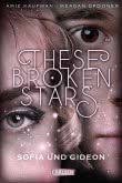 These Broken Stars. Sofia und Gideon (Band 3)