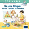 LESEMAUS 180: Unsere Körper – Essen, Trinken, Schmecken 
