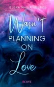 Wasn't Planning on Love