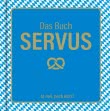 Das Buch Servus - Ja mei, pack ma's!