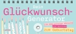 Dein Glückwunsch-Generator zum Geburtstag