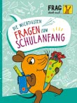 Frag doch mal ... die Maus!: Die wichtigsten Fragen zum Schulanfang