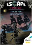Escape-Buch für Grundschulkinder: Escape Challenge: Flucht vom Geisterschiff 