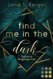 Find Me in the Dark. Geheime Vergangenheit