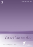 I'll Be Here For You 2