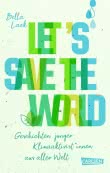 Let's Save the World - Geschichten junger Klimaaktivist*innen aus aller Welt