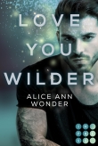 Love You Wilder (Tough-Boys-Reihe 2)