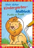 Mein dicker Kindergarten-Malblock: Punkt zu Punkt