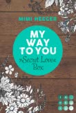 My Way To You. Eine »Secret Love«-Sammelausgabe (Secret-Reihe)