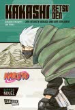 Naruto - Kakashi Retsuden: Der sechste Hokage und der Verlierer (Nippon Novel)