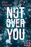 Not Over You