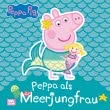 Peppa Wutz Bilderbuch: Peppa als Meerjungfrau