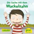 Pixi - Die Sache mit dem Wackelzahn